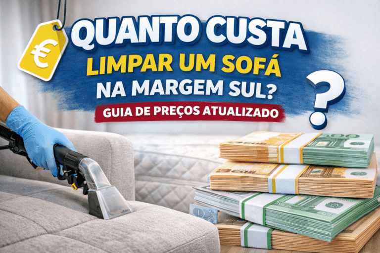 💶 Quanto custa limpar um sofá na Margem sul? Guia de preços atualizado
